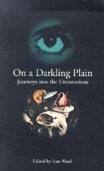 Paperback On a Darkling Plain: Journeys Into the Unconscious Book