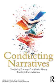 Paperback Conducting Narratives: Navigating Through Complexity Using Strategic Improvisation Book
