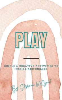 Paperback Play: Simple & Creative Activities to Inspire and Engage Book