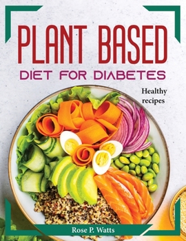 Paperback Plant Based Diet for Diabetes: Healthy recipes Book
