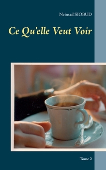 Paperback Ce Qu'elle Veut Voir: Tome 2 [French] Book