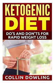 Paperback Ketogenic Diet: Do's and Don'ts for Rapid Weight Loss Book