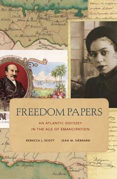 Hardcover Freedom Papers: An Atlantic Odyssey in the Age of Emancipation Book