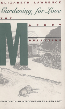 Paperback Gardening for Love: The Market Bulletins Book