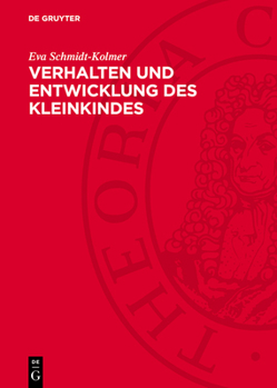 Verhalten Und Entwicklung Des Kleinkindes: Der Einfluß Verschiedenartigen Sozialen Milieus Auf Das Kindliche Verhalten Und Seine Bedeutung Für Die Hyg