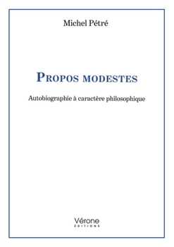 Paperback Propos modestes: Autobiographie à caractère philosophique [French] Book