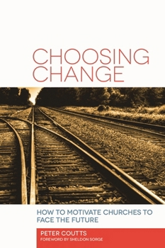 Paperback Choosing Change: How to Motivate Churches to Face the Future Book