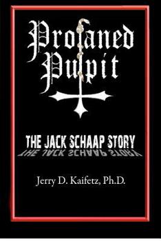 Paperback Profaned Pulpit: The Jack Schaap Story Book