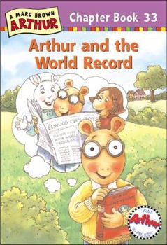 Arthur and the World Record (33) - Book #33 of the Arthur Chapter Books