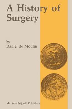 Paperback A History of Surgery: With Emphasis on the Netherlands Book