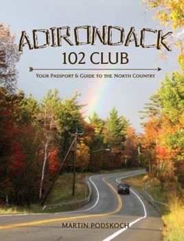 Hardcover Adirondack 102 Club:: Your Passport & Guide to the North Country Book