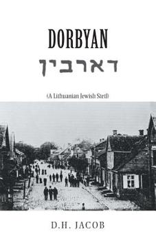 Paperback Dorbyan: (A Lithuanian Jewish Stetl) Book