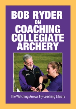 Paperback Bob Ryder on Coaching Collegiate Archery Book