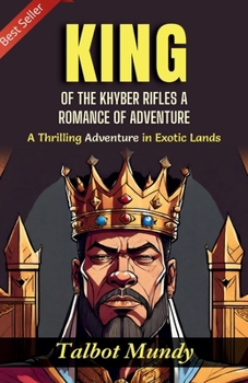 King of the Khyber Rifles: A Romance of Adventure