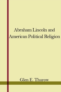 Hardcover Abraham Lincoln and American Political Religion Book