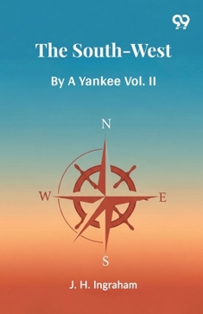Paperback The South-West By A Yankee Vol. II Book