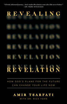 Paperback Revealing Revelation: How God's Plans for the Future Can Change Your Life Now Book