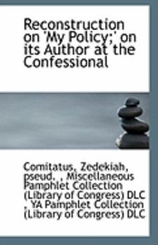 Paperback Reconstruction on 'my Policy;' on Its Author at the Confessional Book