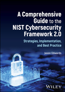 Hardcover A Comprehensive Guide to the Nist Cybersecurity Framework 2.0: Strategies, Implementation, and Best Practice Book