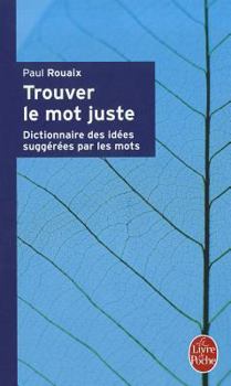 Paperback Trouver Le Mot Juste [French] Book