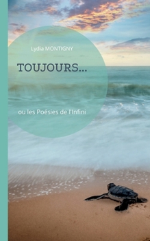 Paperback Toujours: ou les poésies de l'infini [French] Book