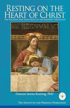 Paperback Resting on the Heart of Christ: The Vocation and Spirituality of the Seminary Theologian Book