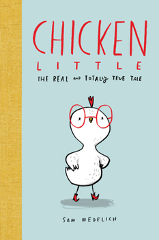 Hardcover Chicken Little: The Real and Totally True Tale (the Real Chicken Little) Book