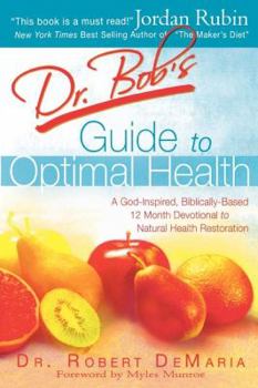 Paperback Dr. Bob's Guide to Optimal Health: God's Plan for a Long, Healthy Life Book