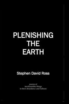 Paperback Plenishing the Earth: poems of inexhaustible things in their abundance and fullness Book