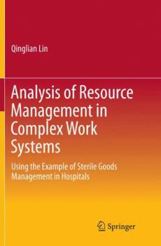 Paperback Analysis of Resource Management in Complex Work Systems: Using the Example of Sterile Goods Management in Hospitals Book