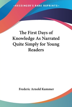 Paperback The First Days of Knowledge As Narrated Quite Simply for Young Readers Book