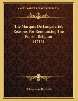 Paperback The Marquis De Langalerie's Reasons For Renouncing The Popish Religion (1713) Book