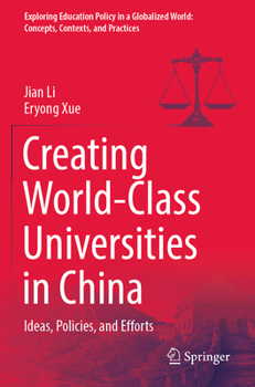 Paperback Creating World-Class Universities in China: Ideas, Policies, and Efforts Book