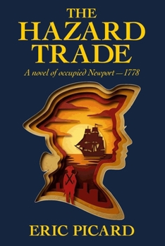 The Hazard Trade: A novel of occupied Newport - 1778