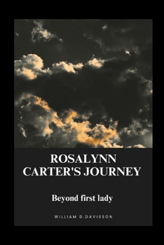 Paperback Rosalynn Carter's Journey: Beyond the First lady Book