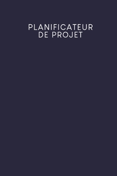 Planificateur de projet: Chronologie + jalons + beaucoup d'espace pour les notes et les croquis | Motif : bleu foncé (French Edition)