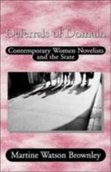 Hardcover Deferrals of Domain: Contemporary Women Novelists and the State Book