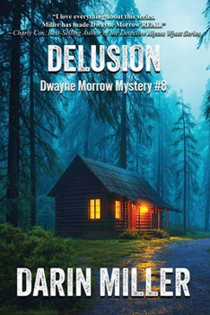 Delusion: Dwayne Morrow Mystery #8 (Dwayne Morrow Mysteries) - Book #8 of the Dwayne Morrow Mystery