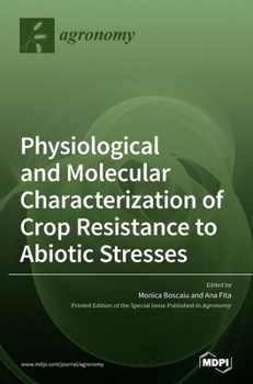 Hardcover Physiological and Molecular Characterization of Crop Resistance to Abiotic Stresses Book