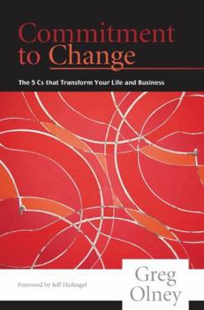 Paperback Commitment to Change: The 5 Cs That Transform Your Life and Business Book