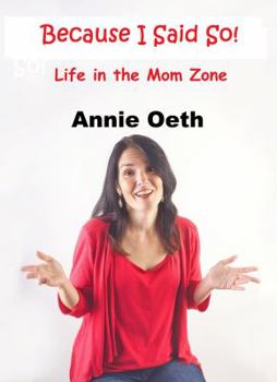 Paperback Because I Said So: Life in the Mom Zone Book