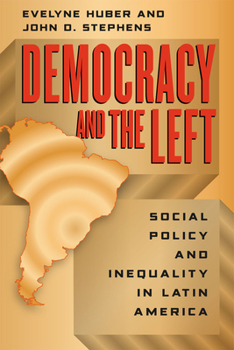 Paperback Democracy and the Left: Social Policy and Inequality in Latin America Book