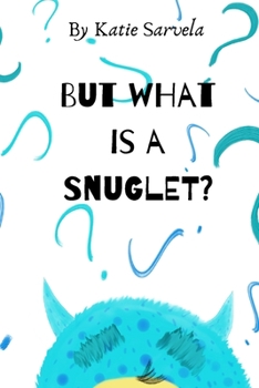 Paperback But What Is A Snuglet? Book