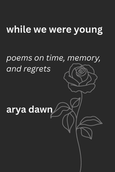 Paperback While We Were Young: Poems on Time, Memory, and Regrets Book