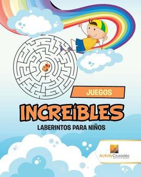 Paperback Juegos Increíbles: Laberintos Para Niños [Spanish] Book