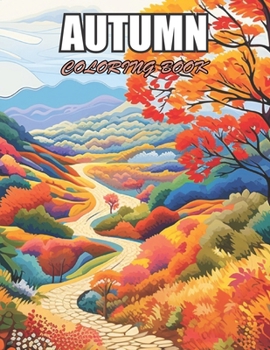Autumn Coloring Book: Exciting Designs Suitable for All Ages