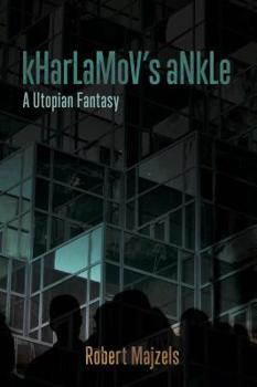 Paperback Kharlamov's Ankle: A Utopian Fantasy Book