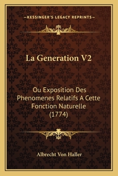 Paperback La Generation V2: Ou Exposition Des Phenomenes Relatifs A Cette Fonction Naturelle (1774) [French] Book