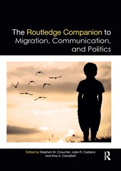 Paperback The Routledge Companion to Migration, Communication, and Politics Book