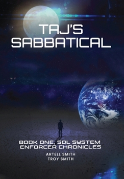 Hardcover Taj's Sabbatical: Book One, Sol System Enforcer Chronicles Book